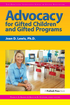 Paperback Advocacy for Gifted Children and Gifted Programs: The Practical Strategies Series in Gifted Education Book