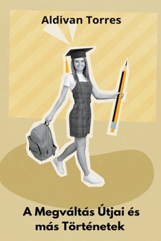 Paperback A Megváltás Útjai és más Történetek [Hungarian] Book