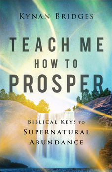 Paperback Teach Me How to Prosper: Biblical Keys to Supernatural Abundance Book