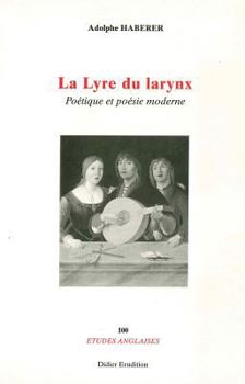 Paperback La Lyre Du Larynx: Poetique Et Poesie Moderne [French] Book