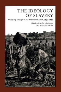 The Ideology of Slavery: Proslavery Thought in the Antebellum South, 1830-1860 (Library of Southern Civilization)