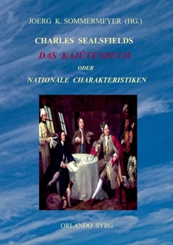 Paperback Charles Sealsfields Das Kajütenbuch oder Nationale Charakteristiken: Die Prärie am Jacinto, Der Kapitän [German] Book