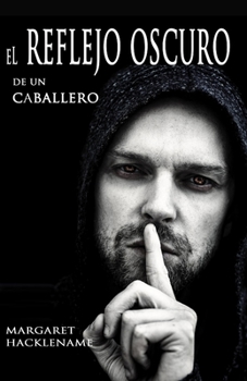 Paperback El Reflejo Oscuro de Un Caballero [Spanish] Book