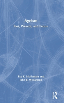 Ageism: Past, Present, and Future