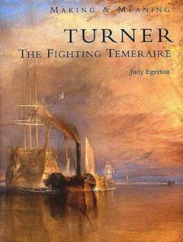 Hardcover Turner: The Fighting Temeraire (Making & Meaning) Book