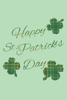 Grand Fantasy Designs - Notes: Happy St Patrick s Day Shamrocks - Notebook 6x9 dot grid