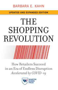 Hardcover The Shopping Revolution, Updated and Expanded Edition: How Retailers Succeed in an Era of Endless Disruption Accelerated by Covid-19 Book