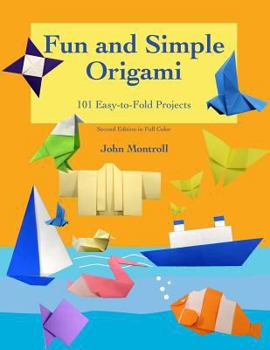Paperback Fun and Simple Origami: 101 Easy-to-Fold Projects Book