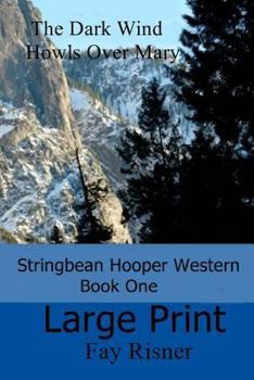 Paperback The Dark Wind Howls Over Mary: Stringbean Hooper Western Series [Large Print] Book