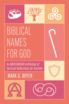 Paperback Biblical Names for God: An Abecedarian Anthology of Spiritual Reflections for Anytime Book