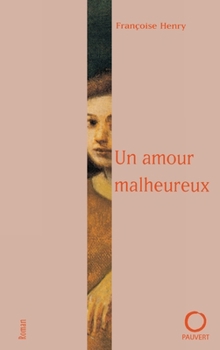 Paperback Un amour malheureux [French] Book