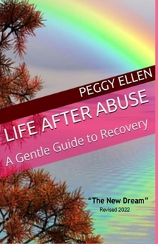 Paperback LIFE AFTER ABUSE A Gentle Guide to Recovery: The New Dream Book