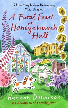 Paperback A Fatal Feast at Honeychurch Hall: An Utterly Unputdownable, Cosy, Countryside Murder Mystery Book