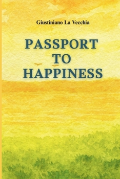Paperback Passport to Happiness: A Journey Beyond Ego Toward Self-Discovery and Inner Peace Book