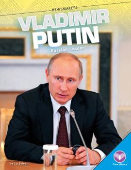 Vladimir Putin: Russian Leader - Book  of the Newsmakers