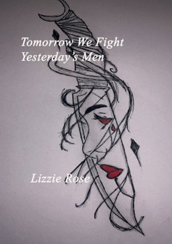 Paperback Tomorrow We Fight Yesterday's Men Lizzie Rose Book