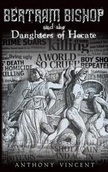 Paperback Bertram Bishop and the Daughters of Hecate Book