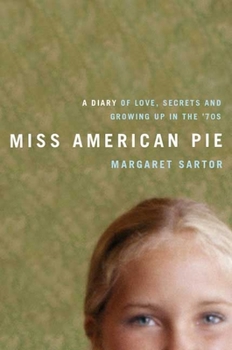 Hardcover Miss American Pie: A Diary of Love, Secrets, and Growing Up in the 1970s Book
