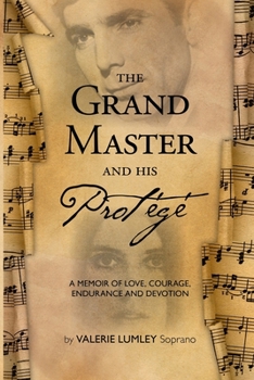 Paperback The Grand Master and His Protégé: A Memoir of Love, Courage, Endurance and Devotion Book