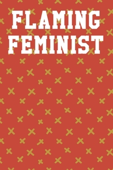 Flaming Feminist: Dot Grid Notebook 6”x9” 120 Pages