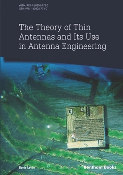 Paperback The Theory of Thin Antennas and Its Use in Antenna Engineering Book