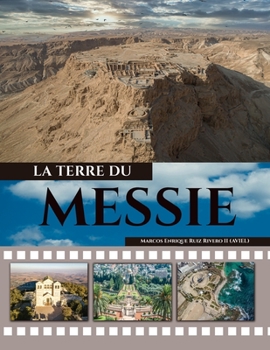 Paperback La Tierre du Messie: ...une terre où coulent le lait et le miel. [French] Book