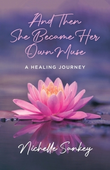 Paperback And Then She Became Her Own Muse: A Healing Journey Book