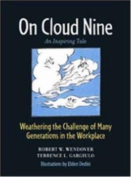 Hardcover On Cloud Nine: Weathering the Challenge of Many Generations in the Workplace Book