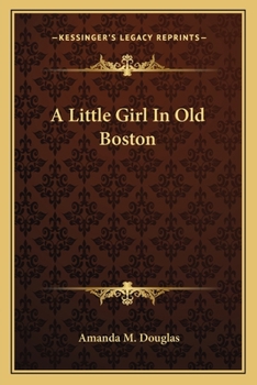 A Little Girl in Old Boston - Book #3 of the A Little Girl