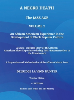 A Negro Death: The Jazz Age: An African American Experience in the Development of Black Popular Culture: A Socio-Cultural Story of th