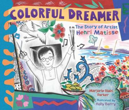 Hardcover Colorful Dreamer: The Story of Artist Henri Matisse Book