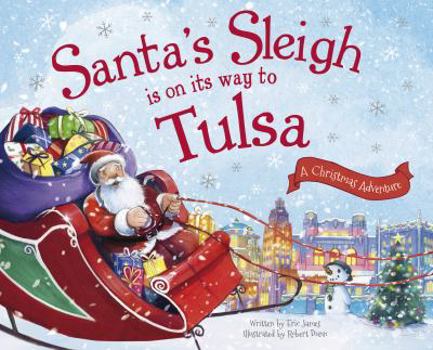 Hardcover Santa's Sleigh Is on Its Way to Tulsa: A Christmas Adventure Book