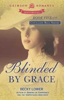 Blinded by Grace - Book #5 of the Cotillion Ball Saga