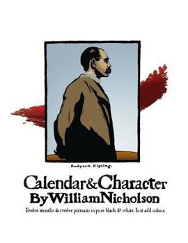 Paperback Calendar and Character by William Nicholson: Twelve Months and Twelve Portraits in Pure Black and White Book