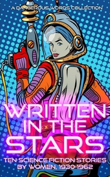 Paperback Written in the Stars: Science Fiction Stories by Women, 1930-1962 Book