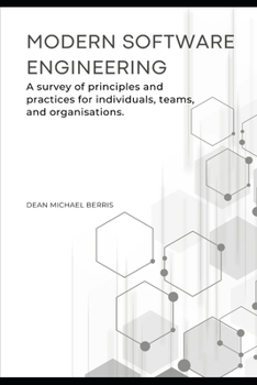 Paperback Modern Software Engineering (vol. 1): A survey of principles and practices for individuals, teams, and organisations. Book
