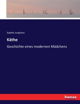 Paperback Käthe: Geschichte eines modernen Mädchens [German] Book
