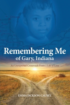 Paperback Remembering Me of Gary, Indiana: An Unexpected Crossroads From a Life of Love Book