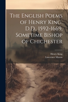 Paperback The English Poems of Henry King, D.D., 1592-1669, Sometime Bishop of Chichester Book