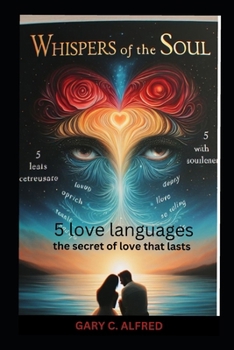 Paperback Whispers of the Soul: The love languages for solid and lasting relationship [Large Print] Book