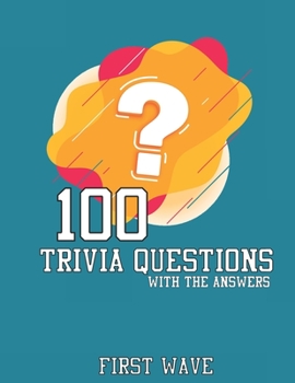 Paperback 100 Trivia Questions: 100 Trivia Questions with answers first wave Book