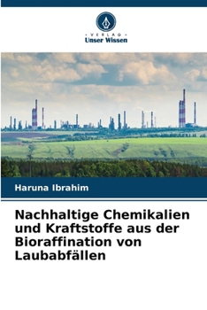 Paperback Nachhaltige Chemikalien und Kraftstoffe aus der Bioraffination von Laubabfällen [German] Book