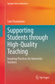 Paperback Supporting Students Through High-Quality Teaching: Inspiring Practices for University Teachers Book
