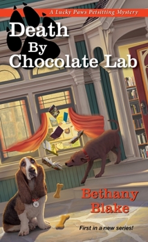 Death by Chocolate Lab - Book #1 of the Lucky Paws Petsitting Mystery