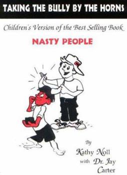 Paperback Taking the Bully by the Horns: Children's Version of Best-Selling Book Nasty People Book
