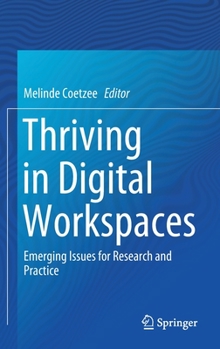 Hardcover Thriving in Digital Workspaces: Emerging Issues for Research and Practice Book