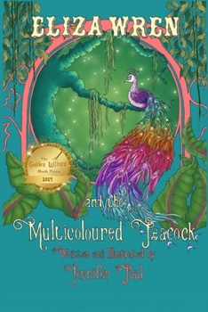 Eliza Wren and the Multicoloured Peacock (Eliza Wren Series)