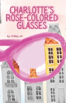 Paperback Charlotte's Rose - Colored Glasses Book
