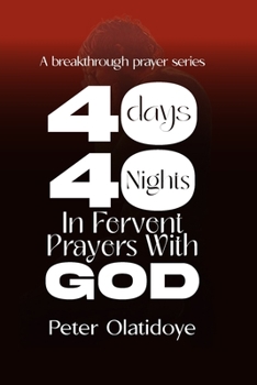 Paperback 40 days, 40 nights in fervent prayer with God Book