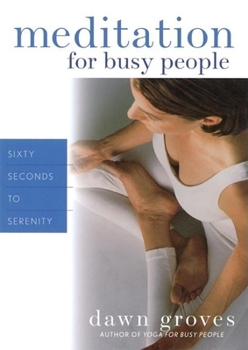 Paperback Meditation for Busy People: Sixty Seconds to Serenity Book
